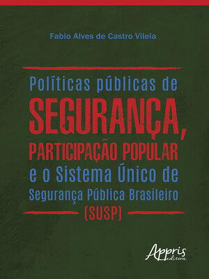 cover image of Políticas Públicas de Segurança, Participação Popular e o Sistema Único de Segurança Pública Brasileiro (Susp)